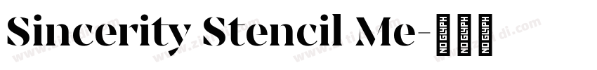 Sincerity Stencil Me字体转换 Sincerity Stencil Me字体转换